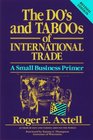The Do's and Taboos of International Trade A Small Business Primer