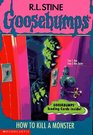 How to Kill a Monster (Goosebumps, No 46)