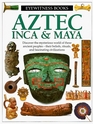 Aztec Inca  Maya