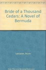 Bride of a Thousand Cedars A Novel of Bermuda