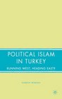 Political Islam in Turkey Running West Heading East