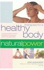 Therapies for a Healthy Body A Complete Guide to Holistic Therapies for Natural Health and Healing