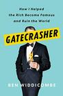 Gatecrasher How I Helped the Rich Become Famous and Ruin the World