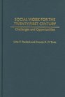Social Work for the Twentyfirst Century Challenges and Opportunities