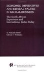Economic Imperatives and Ethical Values in Global Business The South African Experience and International Codes Today