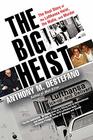 The Big Heist The Real Story of the Lufthansa Heist the Mafia and Murder