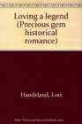 Loving a Legend (Precious Gem Historical Romance, No 67)