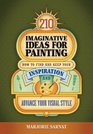 210 Imaginative Ideas for Painting How to Find and Keep Your Inspiration and Advance Your Visual Style