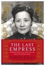 The Last Empress Madame Chiang Kaishek and the Birth of Modern China