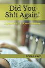 Did You Sh!t Again!: Memoirs of a Certified Nurse Assistant