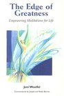 The Edge Of Greatness Empowering Meditations for Life