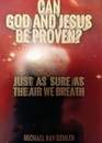 Can God and Jesus Be Proven? Just As Sure as the Air We Breathe