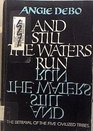 And still the waters run: The betrayal of the Five Civilized Tribes