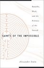 Saints of the Impossible Bataille Weil and the Politics of the Sacred