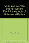 Changing Woman and Her Sisters: Feminine Aspects of Selves and Deities