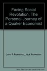 Facing social revolution The personal journey of a Quaker economist