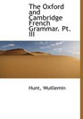The Oxford and Cambridge French Grammar Pt III