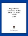 Elegiac Stanzas Occasioned By The Death Of Charles Wesley