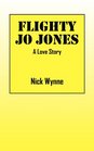 Flighty Jo Jones A Love Story