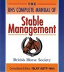 The BHS Complete Manual of Stable Management