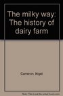 The Milky Way The History of Dairy Farm