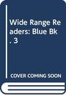 Wide Range Readers Blue Bk 3