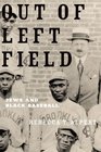 Out of Left Field Jews and Black Baseball