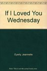 If I Loved You Wednesday