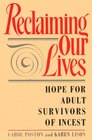 Reclaiming Our Lives Hope for Adult Survivors of Incest