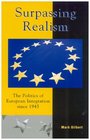 Surpassing Realism The Politics of European Integration Since 1945