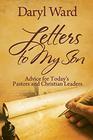 Letters to My Son Advice for Today's Pastors and Christian Leaders