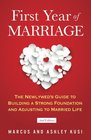First Year of Marriage The Newlywed's Guide to Building a Strong Foundation and Adjusting to Married Life 2nd Edition