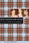 Best Friends for Never (The Clique, Bk 2)