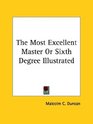 The Most Excellent Master or Sixth Degree