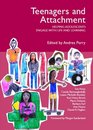 Teenagers and Attachment Helping Adolescents Engage with Life and Learning
