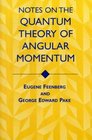 Notes on the Quantum Theory of Angular Momentum