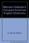 MerriamWebster's Compact American English Dictionary