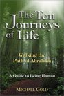 The Ten Journeys of Life Walking the Path of Abraham  A Guide to Being Human
