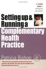 Starting Up  Running a Complementary Health Practice An Insider Guide to Running Your Own Practice