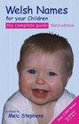 Welsh Names For Your Children the Complete Guide 3rd Edition The Complete Guide