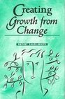 Creating Growth from Change How You React Develop and Grow