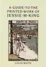 A Guide To The Printed Work Of Jessie M King