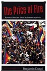 The  Price of Fire Resource Wars and Social Movements in Bolivia