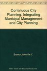 Continuous City Planning Integrating Municipal Management and City Planning