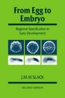 From Egg to Embryo  Regional Specification in Early Development