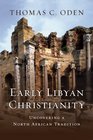 Early Libyan Christianity Uncovering a North African Tradition