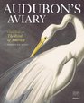 Audubon's Aviary Limited Edition The Original Watercolors for The Birds of America