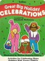 Great Big Holiday Celebrations Activities for Celebrating Major Holidays With Young Children