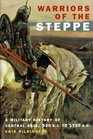 Warriors Of The Steppe: A Military History Of Central Asia, 500 B.c. To 1700 A.d.