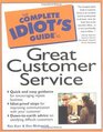 Complete Idiot's Guide to Great Customer Service